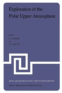 Exploration of the Polar Upper Atmosphere: Proceedings NATO Advanced Study Institute held at Lillehammer, Norway, May 5-16, 1980