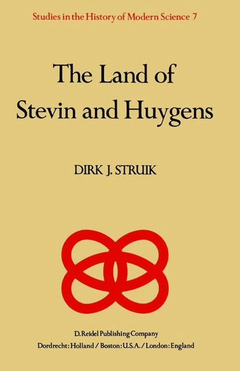 the Land of Stevin and Huygens: A Sketch Science Technology Dutch Republic during Golden Century