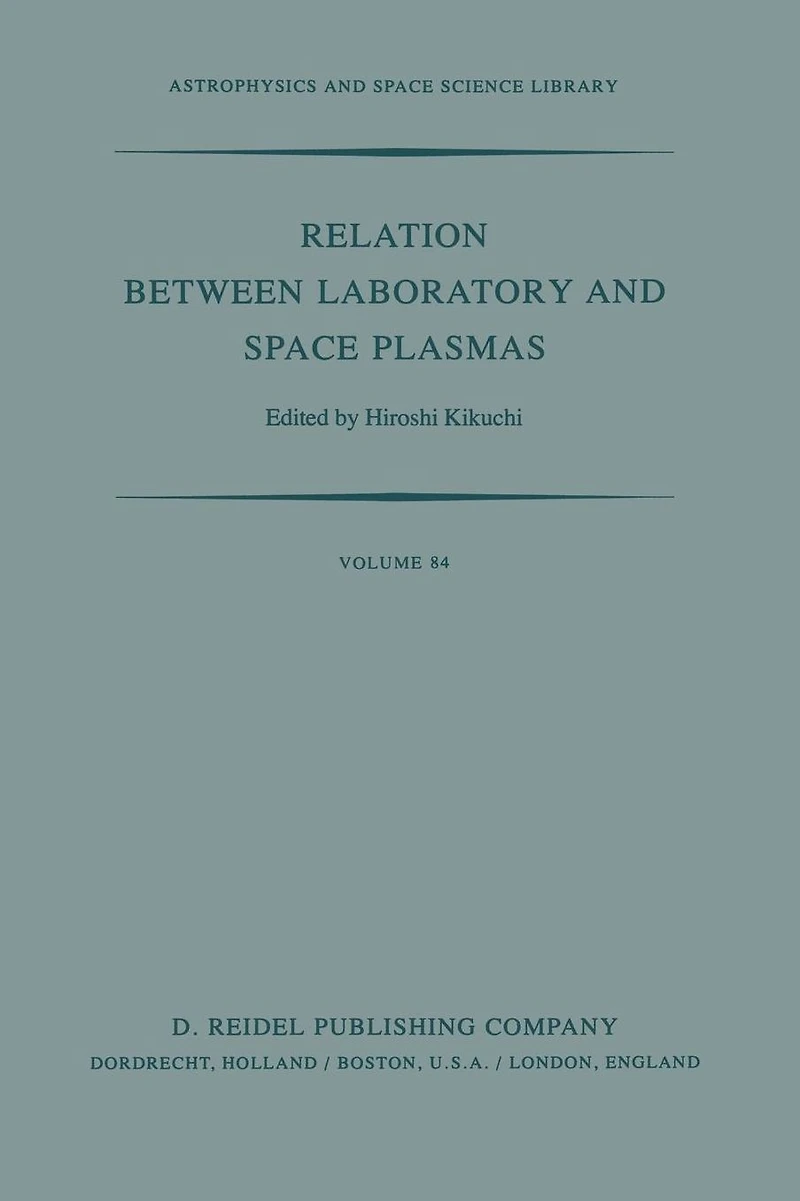 Relation Between Laboratory and Space Plasmas: Proceedings of the International Workshop held at Gakushi-Kaikan (University Alumni Association) Tokyo, Japan, April 14-15, 1980