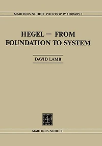 Hegel-From Foundation to System: From Foundations System