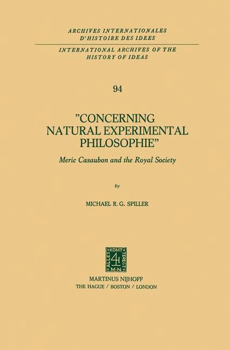 Concerning Natural Experimental Philosophie: Meric Casaubon and the Royal Society