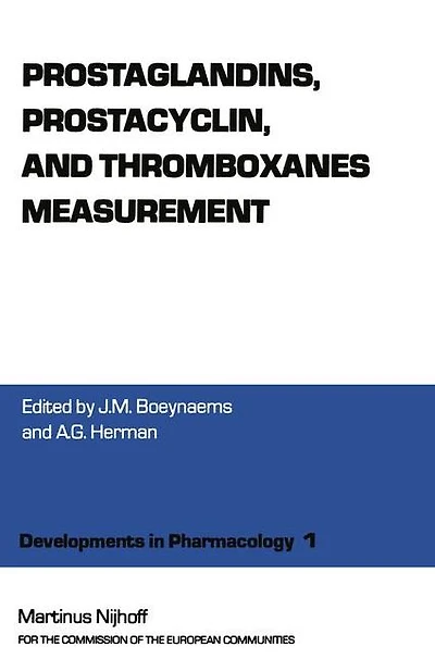 Prostaglandins, Prostacyclin, and Thromboxanes Measurement: A Workshop Symposium on Prostaglandings, prostacyclin and thromboxanes measurement: methodological problems and clinical prospects, Nivelles, Belgium, November 15-16, 1979