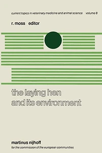 The Laying Hen and its Environment: A Seminar in the EEC Programme of Coordination of Research on Animal Welfare, organised by R. Moss and V. Fischbach, and held at Luxembourg, March 11-13, 1980