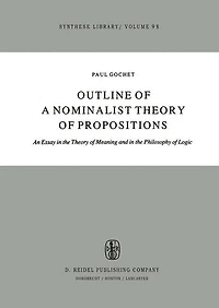 Outline of a Nominalist Theory Propositions: An Essay the Meaning and Philosophy Logic