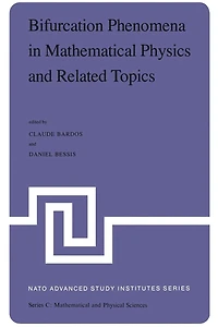 Bifurcation Phenomena in Mathematical Physics and Related Topics: Proceedings of the NATO Advanced Study Institute held at Cargèse, Corsica, France, June 24-July 7, 1979