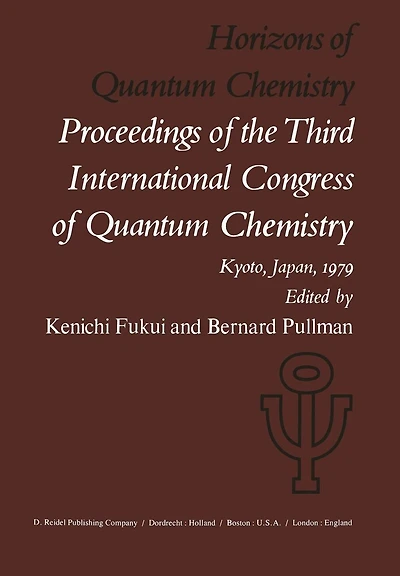 Horizons of Quantum Chemistry: Proceedings of the Third International Congress of Quantum Chemistry Held at Kyoto, Japan, October 29 - November 3, 1979