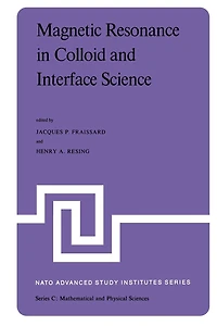 Magnetic Resonance in Colloid and Interface Science: Proceedings of a NATO Advanced Study Institute and the Second International Symposium held at Menton, France, June 25 - July 7, 1979