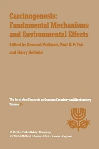 Carcinogenesis: Fundamental Mechanisms and Environmental Effects: Proceedings of the Thirteenth Jerusalem Symposium on Quantum Chemistry Biochemistry Held Jerusalem, Israel, April 28 - May 2, 1980