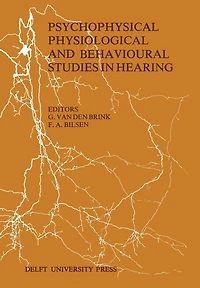 Psychophysical, Physiological and Behavioural Studies in Hearing: Proceedings of the 5th International Symposium on Hearing Noordwijkerhout, The Netherlands April, 8-12, 1980