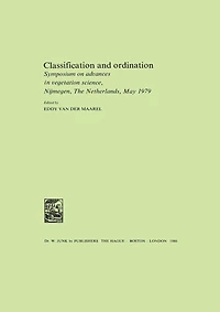 Classification and Ordination: Symposium on advances in vegetation science, Nijmegen, The Netherlands, May 1979