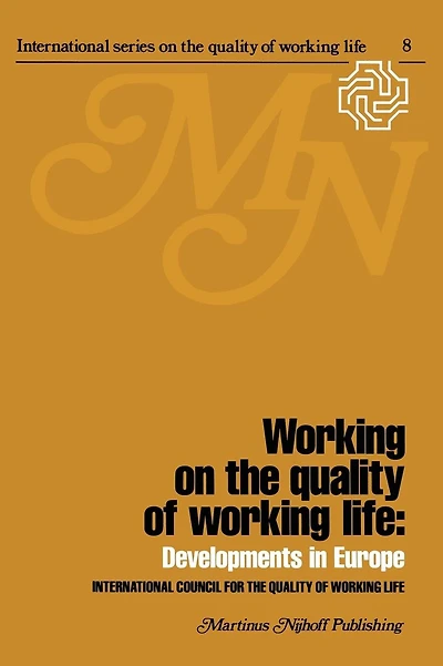 Working on the quality of working life: Developments in Europe