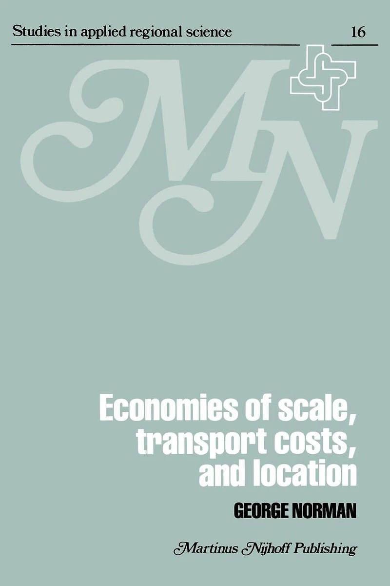 Economies of Scale, Transport Costs and Location: Studies Applied Regional Science Series