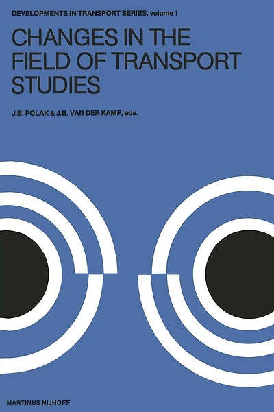 Changes in the Field of Transport Studies: Essays on the Progress of Theory in Relation to Policy Making