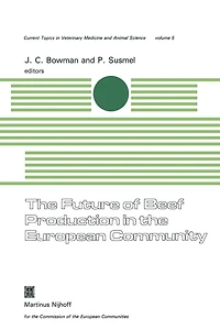 The Future of Beef Production in the European Community: A Seminar in the EEC Programme of Coordination of Research on Beef Production and Land Use, organised by M. Bonsembiante and P. Susmel. With J.C. Bowman as conference chairman, at Abano Terme, Italy