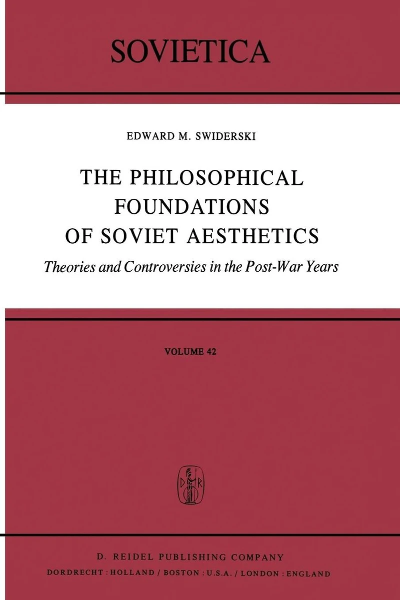 the Philosophical Foundations of Soviet Aesthetics: Theories and Controversies Post-War Years