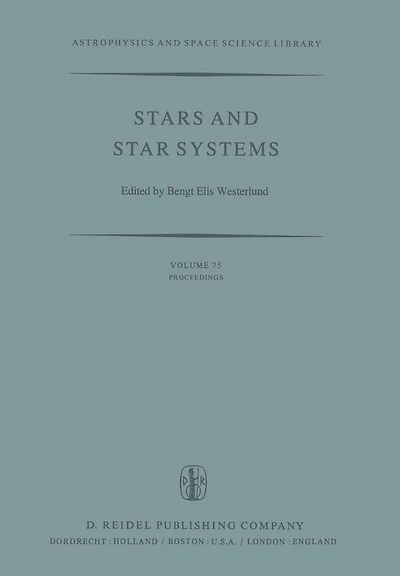 Stars and Star Systems: Proceedings of the Fourth European Regional Meeting in Astronomy Held in Uppsala, Sweden, 7-12 August, 1978