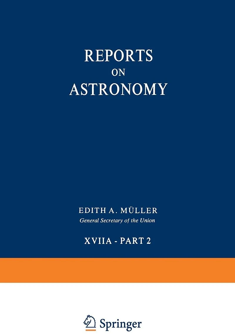 Reports on Astronomy: Transactions of the International Astronomical Union Volume XVIIA - Part 2