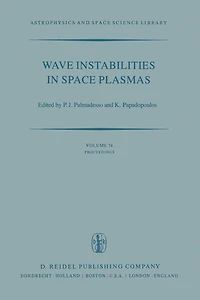 Wave Instabilities Space Plasmas: Proceedings of a Symposium Organized within the XIXth URSI General Assembly Held Helsinki, Finland, July 31-August 8, 1978