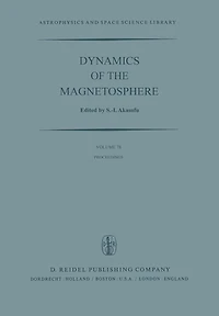 Dynamics of the Magnetosphere: Proceedings of the A.G.U. Chapman Conference 'Magnetospheric Substorms and Related Plasma Processes' held at Los Alamos Scientific Laboratory, Los Alamos, N.M., U.S.A. October 9-13, 1978