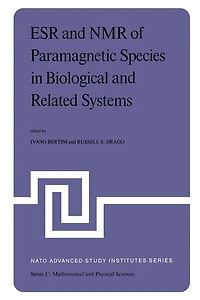 ESR and NMR of Paramagnetic Species in Biological and Related Systems: Proceedings of the NATO Advanced Study Institute held at Acquafredda di Maratea, Italy, June 3-15,1979