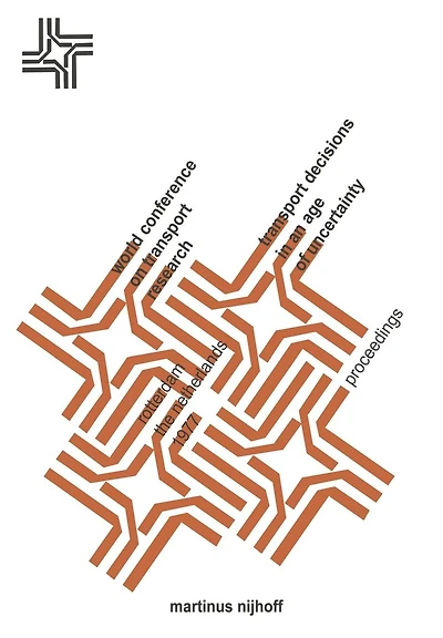 Transport decisions in an age of uncertainty: Proceedings of the third World Conference on Transport Research Rotterdam, 26 - 28 April, 1977