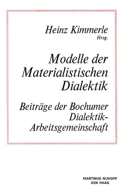 Modelle der Materialistischen Dialektik: Beiträge der Bochumer Dialektik-Arbeitsgemeinschaft