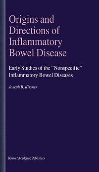 Origins and Directions of Inflammatory Bowel Disease: Early Studies of the "Nonspecific" Inflammatory Bowel Diseases