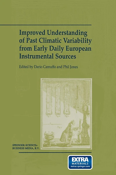 Improved Understanding of Past Climatic Variability from Early Daily European Instrumental Sources