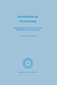 Intentionalität als Verantwortung: Geschichtsteleologie und Teleologie der bei Husserl