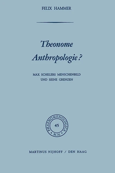 Theonome Anthropologie?: Max Schelers Menschenbild und Seine Grenzen