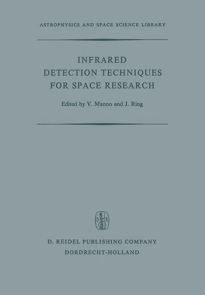 Infrared Detection Techniques for Space Research: Proceedings of the Fifth Eslab/Esrin Symposium Held in Noordwijk, The Netherlands, June 8-11, 1971
