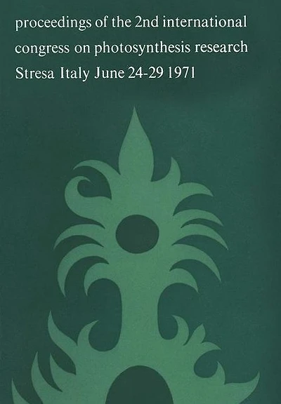 Photosynthesis, two centuries after its discovery by Joseph Priestley: Proceedings of the IInd International Congress on Photosynthesis Research Stresa, June 24 - 29, 1971 Volume 2 Ion transport and phosphorylation