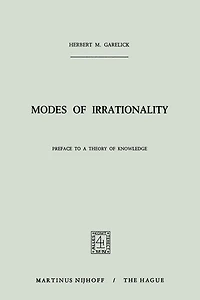 Modes of Irrationality: Preface to a Theory Knowledge