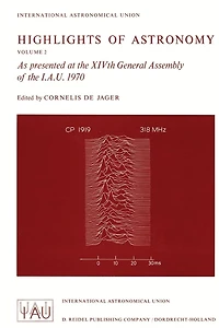 Highlights of Astronomy: As presented at the XIVth General Assembly of the I.A.U. 1970