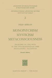 Monopsychism Mysticism Metaconsciousness: Problems of the Soul in the Neoaristotelian and Neoplatonic Tradition