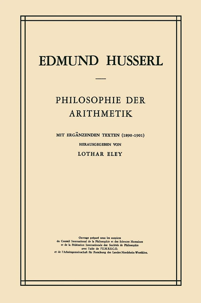 Philosophie der Arithmetik: Mit Ergänzenden Texten (1890-1901)