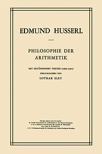 Philosophie der Arithmetik: Mit Ergänzenden Texten (1890-1901)
