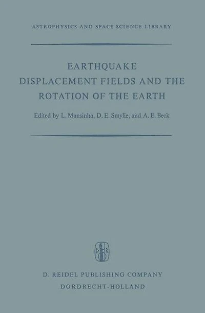 Earthquake Displacement Fields and the Rotation of the Earth: A NATO Advanced Study Institute