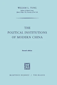 The Political Institutions of Modern China
