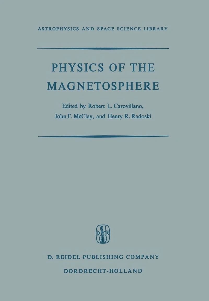 Physics of the Magnetosphere: Based upon the Proceedings of the Conference Held at Boston College June 19-28, 1967