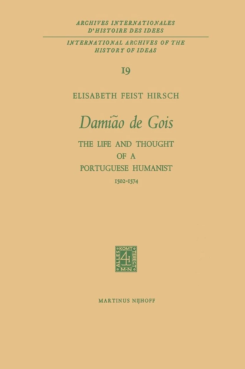 Damião de Gois: The Life and Thought of a Portuguese Humanist, 1502-1574