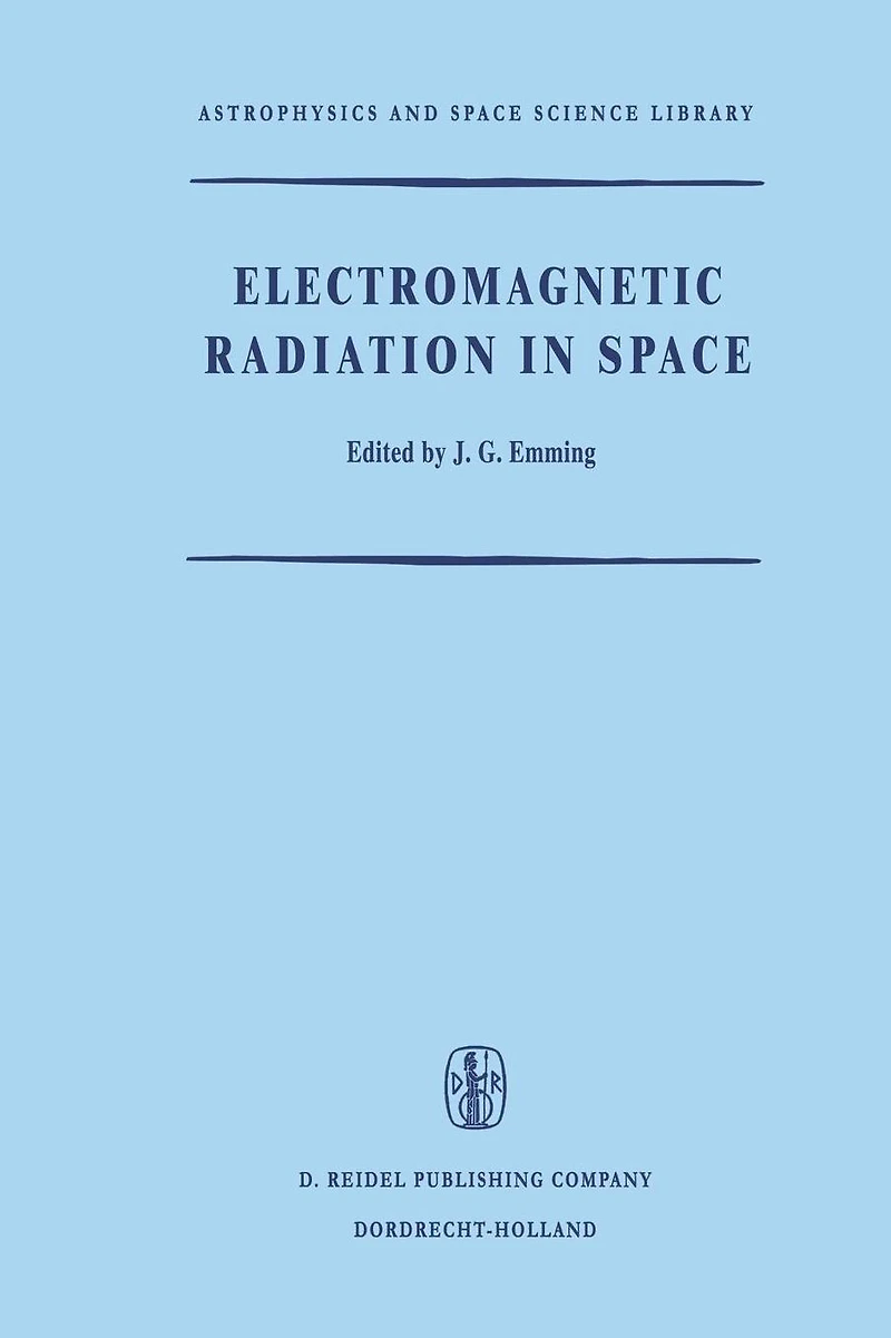 Electromagnetic Radiation Space: Proceedings of the Third ESRO Summer School Space Physics, Held Alpbach, Austria, from 19 July to 13 August, 1965