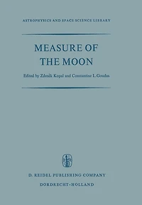 Measure of the Moon: Proceedings of the Second International Conference on Selenodesy and Lunar Topography held in the University of Manchester, England May 30 - June 4, 1966