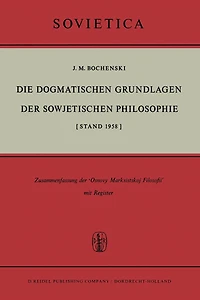 Die Dogmatischen Grundlagen der Sowjetischen Philosophie: [Stand 1958]