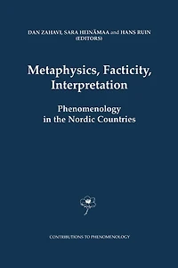 Metaphysics, Facticity, Interpretation: Phenomenology the Nordic Countries
