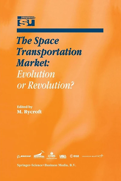 The Space Transportation Market: Evolution or Revolution?