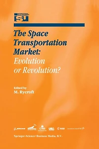 The Space Transportation Market: Evolution or Revolution?
