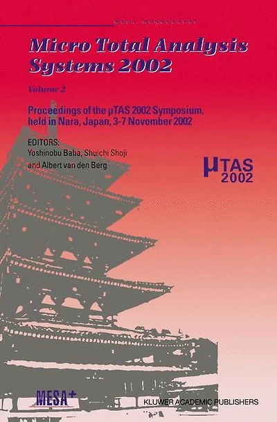 Micro Total Analysis Systems 2002: Proceedings of the ?TAS 2002 Symposium, held in Nara, Japan, 3-7 November 2002 Volume 2