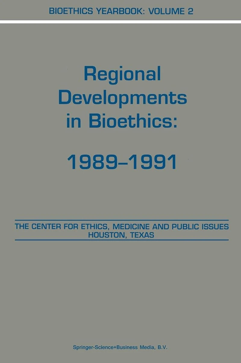 Bioethics Yearbook: Regional Developments Bioethics: 1989-1991