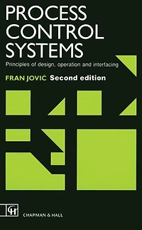 Process Control Systems : Principles of Design, Operation and Interfacing